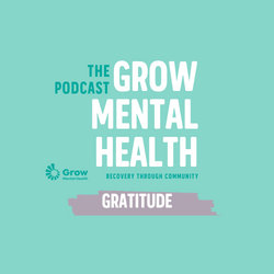 Grow Mental Health Podcast Gratitude